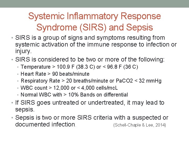 Systemic Inflammatory Response Syndrome (SIRS) and Sepsis • SIRS is a group of signs