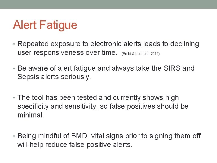 Alert Fatigue • Repeated exposure to electronic alerts leads to declining user responsiveness over