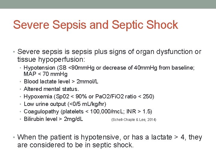 Severe Sepsis and Septic Shock • Severe sepsis is sepsis plus signs of organ