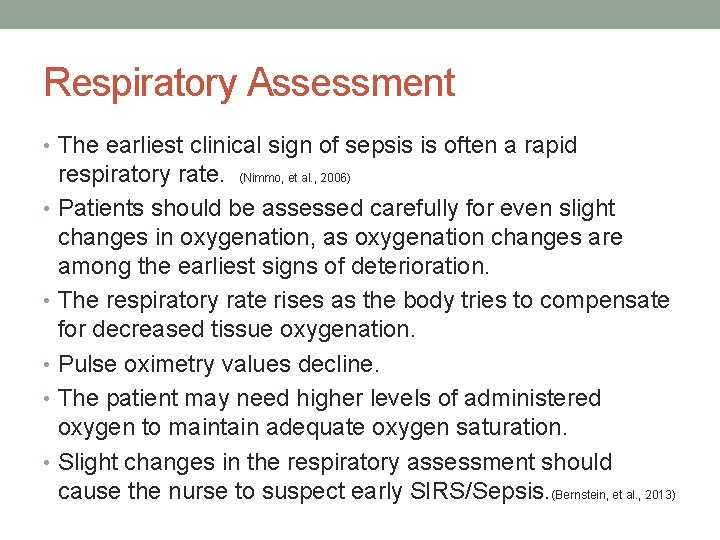 Respiratory Assessment • The earliest clinical sign of sepsis is often a rapid respiratory