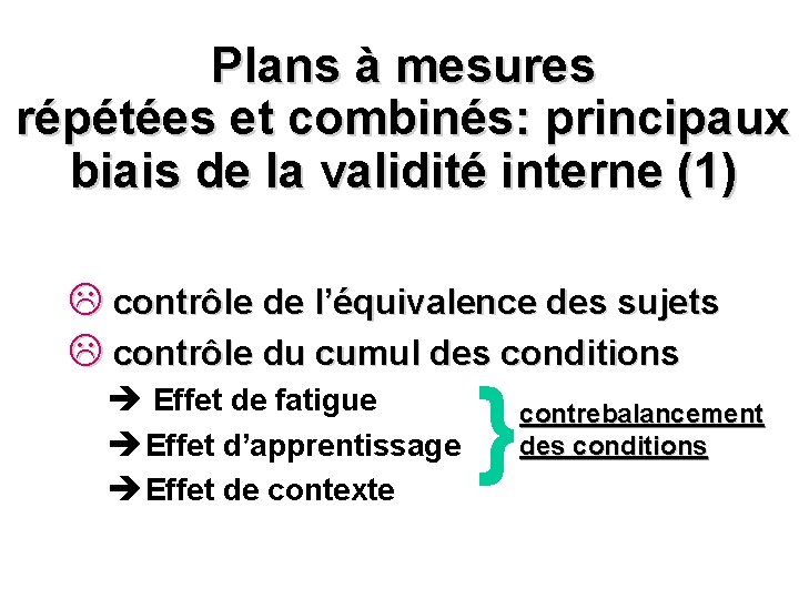 Plans à mesures répétées et combinés: principaux biais de la validité interne (1) L