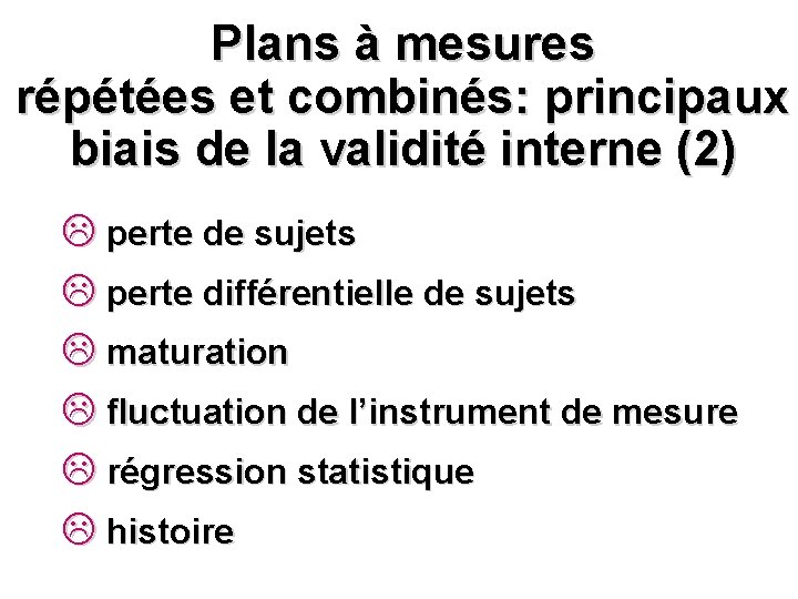 Plans à mesures répétées et combinés: principaux biais de la validité interne (2) L