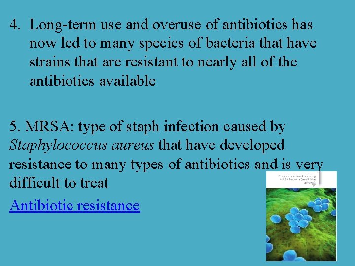4. Long-term use and overuse of antibiotics has now led to many species of