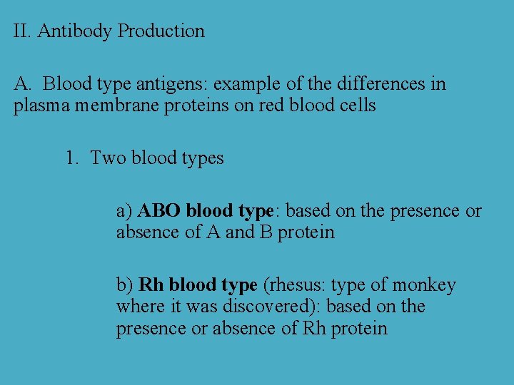 II. Antibody Production A. Blood type antigens: example of the differences in plasma membrane