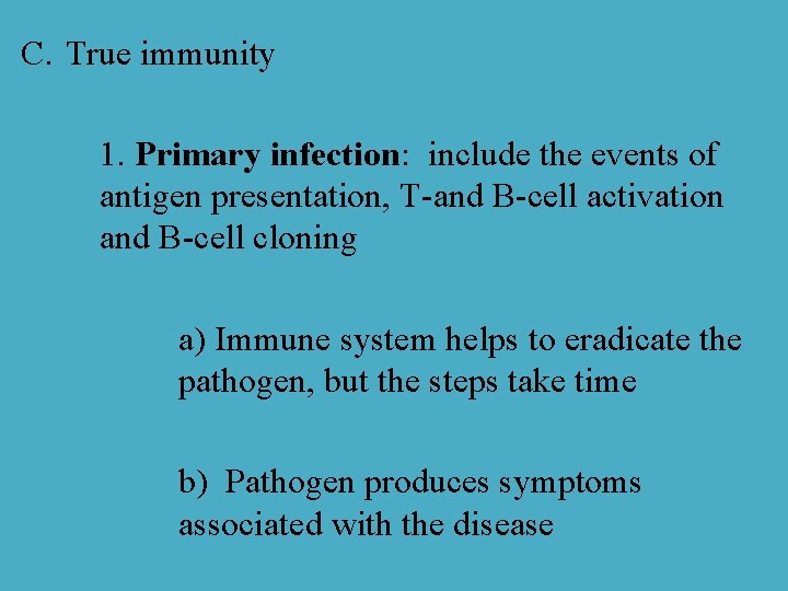 C. True immunity 1. Primary infection: include the events of antigen presentation, T-and B-cell