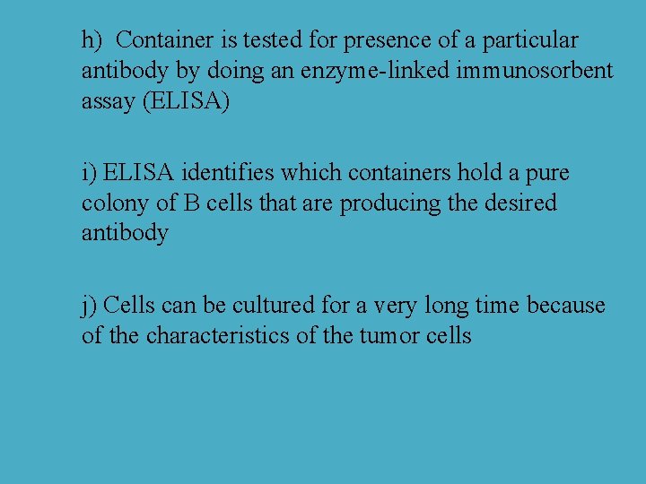 h) Container is tested for presence of a particular antibody by doing an enzyme-linked