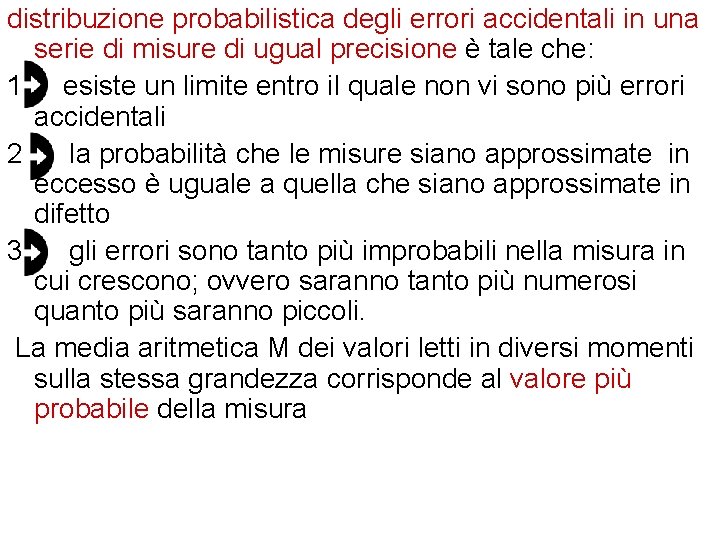 distribuzione probabilistica degli errori accidentali in una serie di misure di ugual precisione è