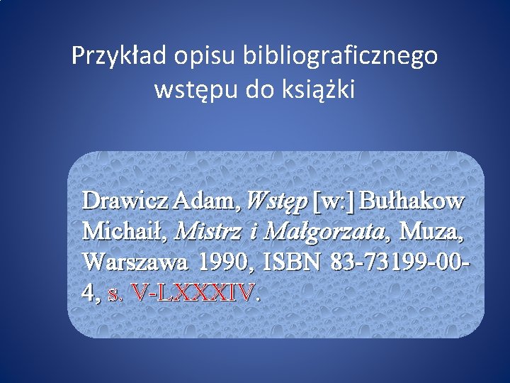 Przykład opisu bibliograficznego wstępu do książki Drawicz Adam, Wstęp [w: ] Bułhakow Michaił, Mistrz