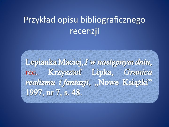 Przykład opisu bibliograficznego recenzji Lepianka Maciej, I w następnym dniu, rec. Krzysztof Lipka, Granica