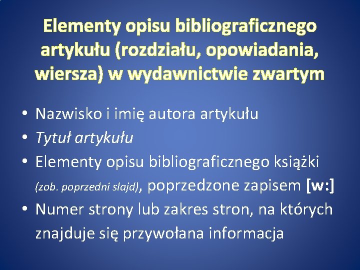 Elementy opisu bibliograficznego artykułu (rozdziału, opowiadania, wiersza) w wydawnictwie zwartym • Nazwisko i imię