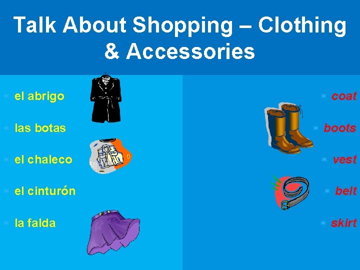 Talk About Shopping – Clothing & Accessories el abrigo coat las botas boots el