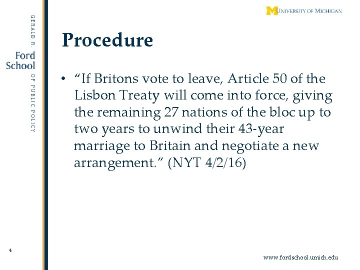 Procedure • “If Britons vote to leave, Article 50 of the Lisbon Treaty will