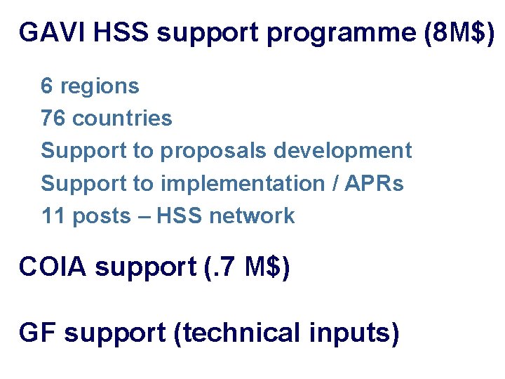 GAVI HSS support programme (8 M$) 6 regions 76 countries Support to proposals development