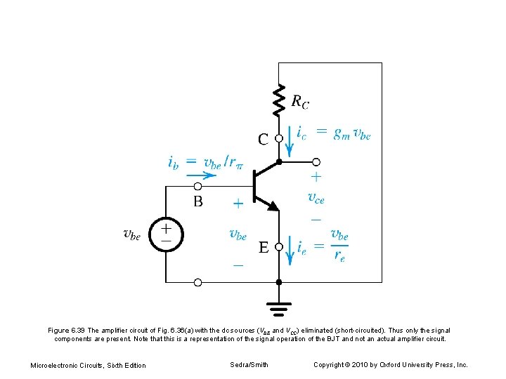 Figure 6. 39 The amplifier circuit of Fig. 6. 36(a) with the dc sources