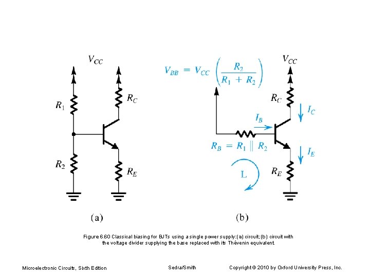 Figure 6. 60 Classical biasing for BJTs using a single power supply: (a) circuit; Figure 6. 60 Classical biasing for BJTs using a single power supply: (a) circuit;