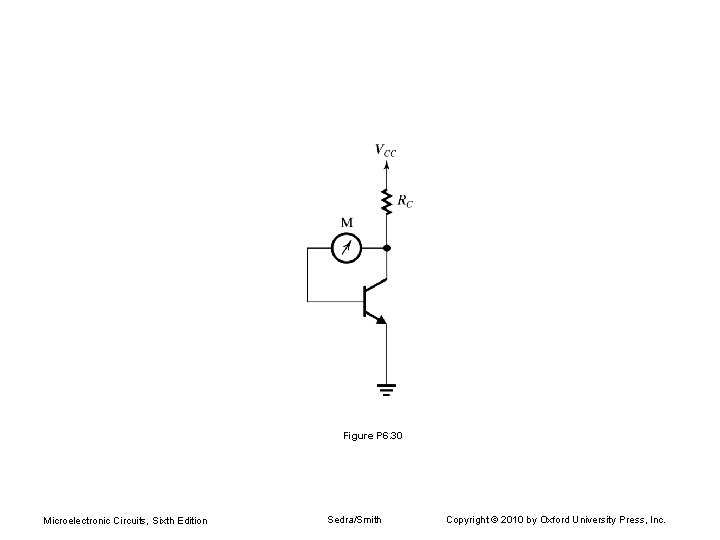 Figure P 6. 30 Microelectronic Circuits, Sixth Edition Sedra/Smith Copyright © 2010 by Oxford Figure P 6. 30 Microelectronic Circuits, Sixth Edition Sedra/Smith Copyright © 2010 by Oxford