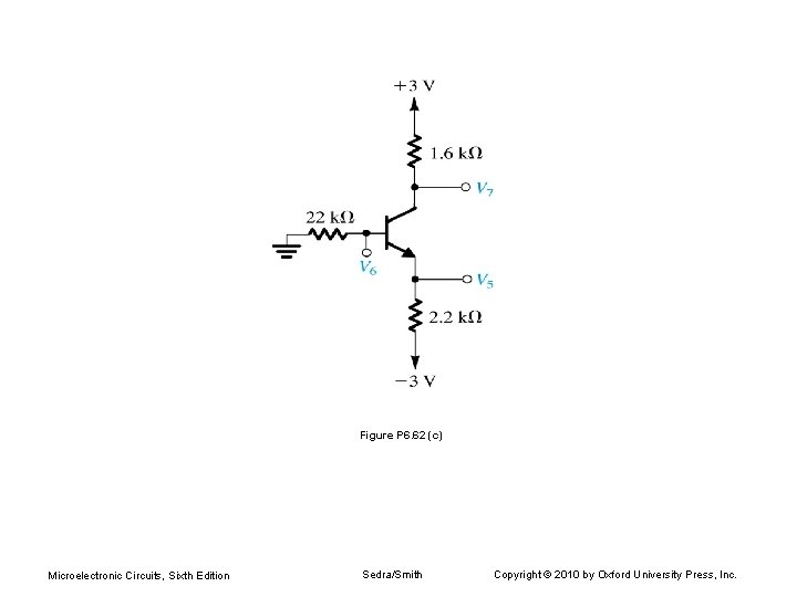 Figure P 6. 62 (c) Microelectronic Circuits, Sixth Edition Sedra/Smith Copyright © 2010 by Figure P 6. 62 (c) Microelectronic Circuits, Sixth Edition Sedra/Smith Copyright © 2010 by