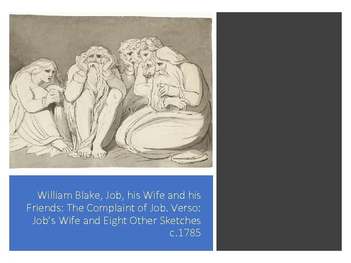 William Blake, Job, his Wife and his Friends: The Complaint of Job. Verso: Job’s