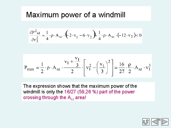 Maximum power of a windmill The expression shows that the maximum power of the