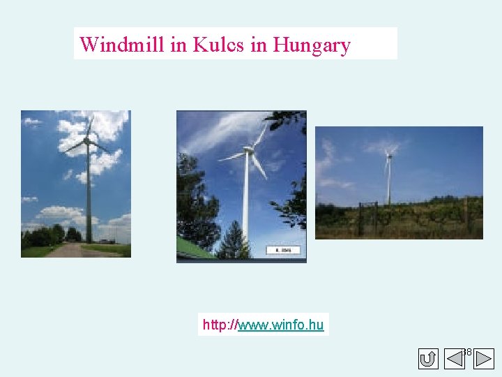 Windmill in Kulcs in Hungary http: //www. winfo. hu 38 