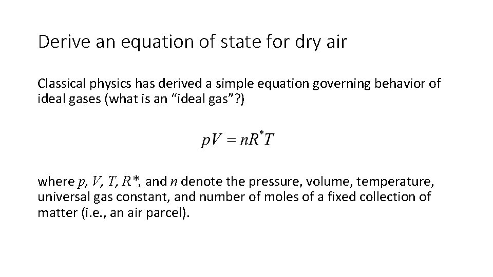 Derive an equation of state for dry air Classical physics has derived a simple