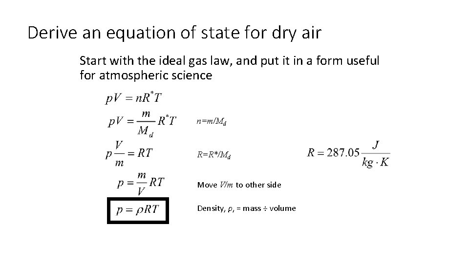 Derive an equation of state for dry air Start with the ideal gas law,