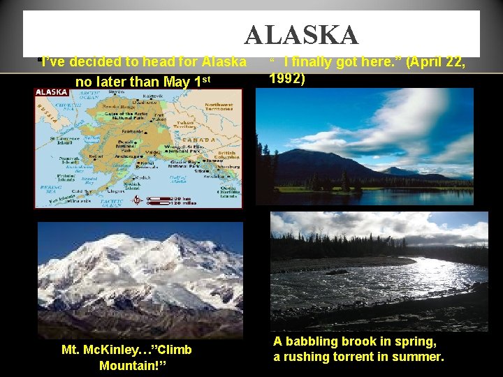 ALASKA “I’ve decided to head for Alaska no later than May 1 st…: Mt.