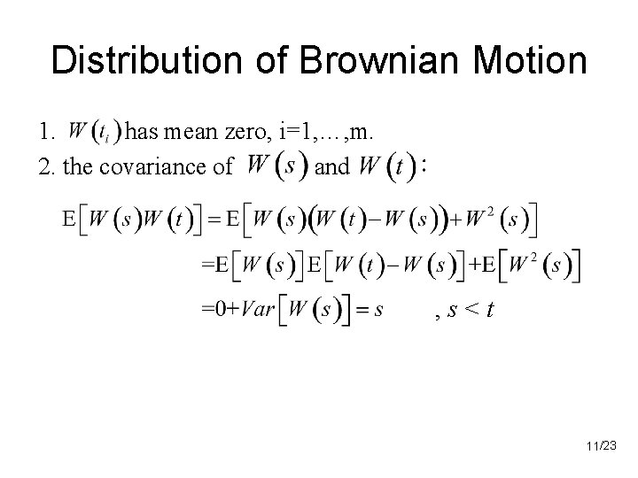 Distribution of Brownian Motion 1. has mean zero, i=1, …, m. 2. the covariance