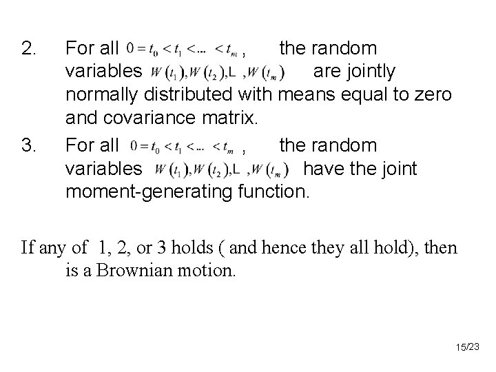 2. 3. For all , the random variables are jointly normally distributed with means