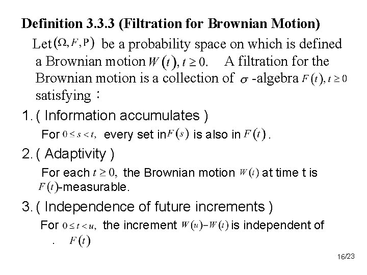 Definition 3. 3. 3 (Filtration for Brownian Motion) Let be a probability space on
