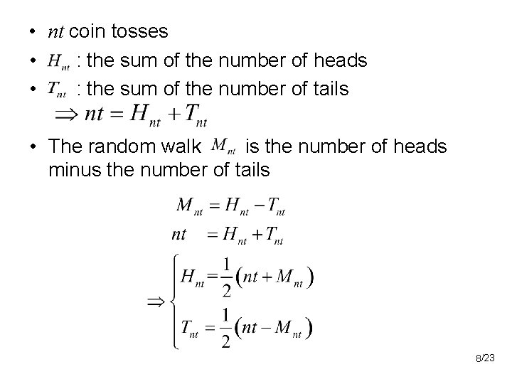  • nt coin tosses • : the sum of the number of heads