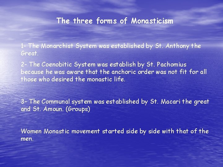 The three forms of Monasticism 1 - The Monarchist System was established by St.