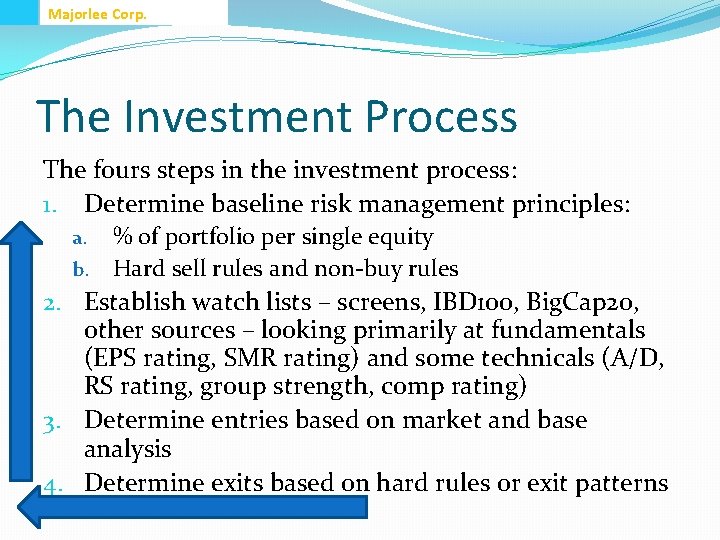 Majorlee Corp. The Investment Process The fours steps in the investment process: 1. Determine