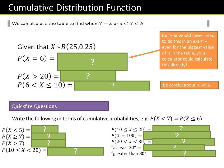 Cumulative Distribution Function ? ? ? Quickfire Questions ? ? ? ? ? 