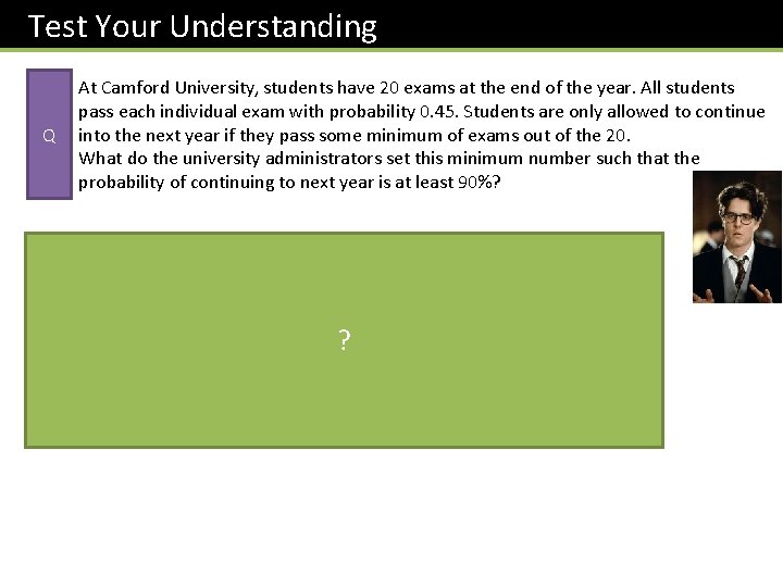 Test Your Understanding Q At Camford University, students have 20 exams at the end