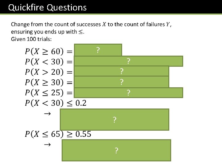 Quickfire Questions ? ? ? 