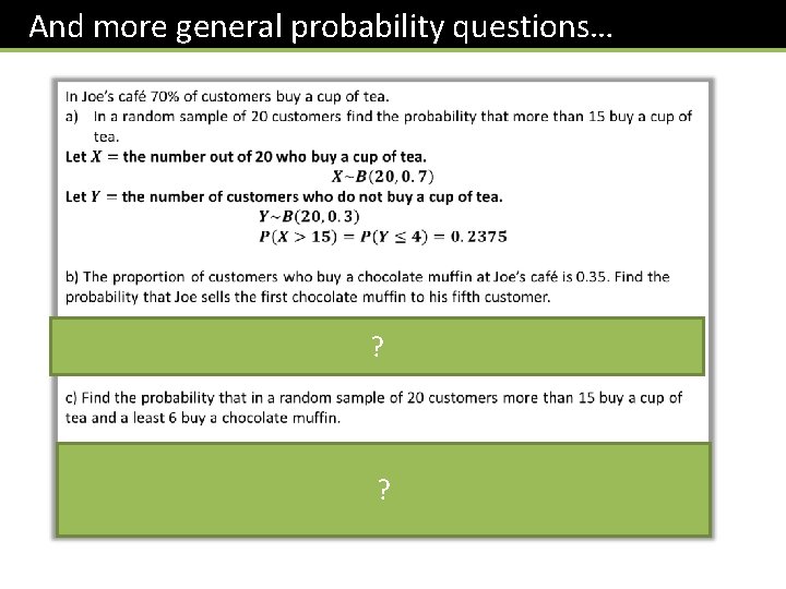 And more general probability questions… ? ? 