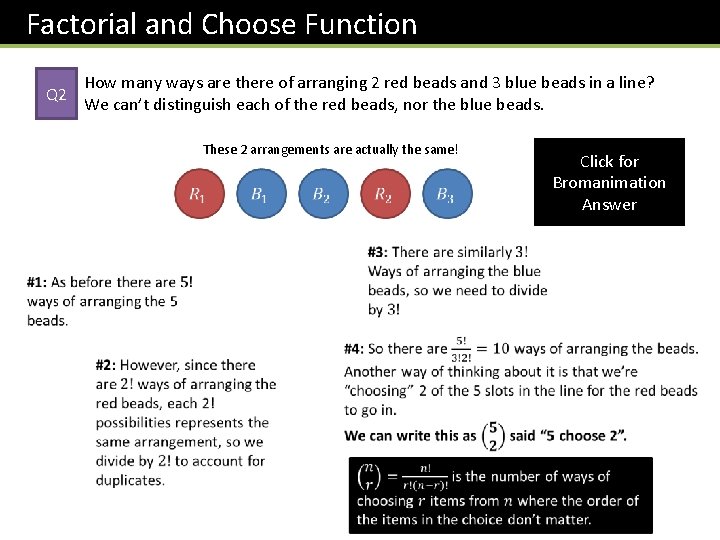 Factorial and Choose Function Q 2 How many ways are there of arranging 2