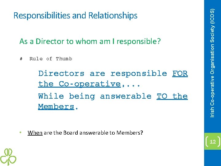 As a Director to whom am I responsible? # Rule of Thumb Directors are