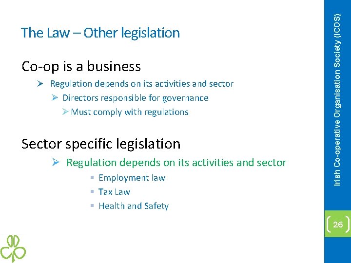 Co-op is a business Ø Regulation depends on its activities and sector Ø Directors