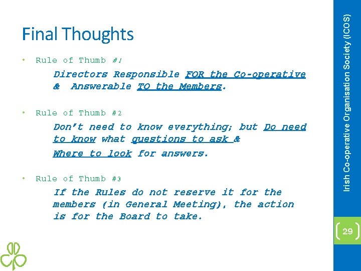  • Rule of Thumb #1 Directors Responsible FOR the Co-operative & Answerable TO