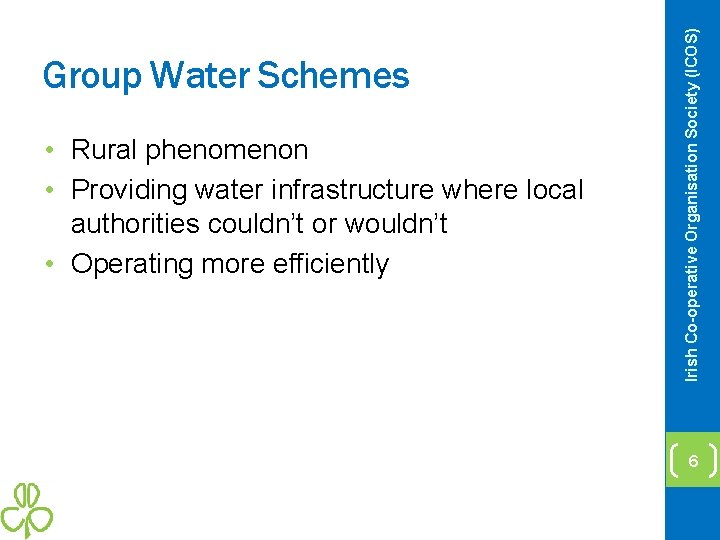  • Rural phenomenon • Providing water infrastructure where local authorities couldn’t or wouldn’t