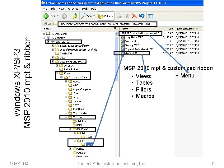 Windows XP/SP 3 MSP 2010 mpt & ribbon 1/16/2014 MSP 2010 mpt & customized