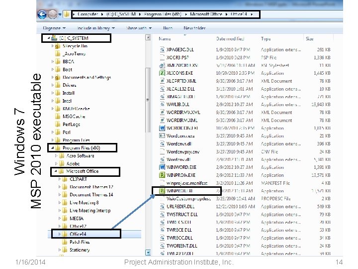 Windows 7 MSP 2010 executable 1/16/2014 Project Administration Institute, Inc. 14 