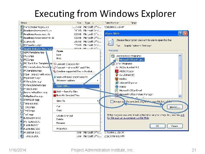 Executing from Windows Explorer 1/16/2014 Project Administration Institute, Inc. 21 