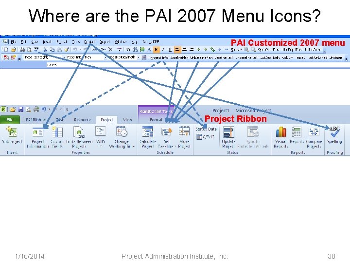 Where are the PAI 2007 Menu Icons? PAI Customized 2007 menu Project Ribbon 1/16/2014