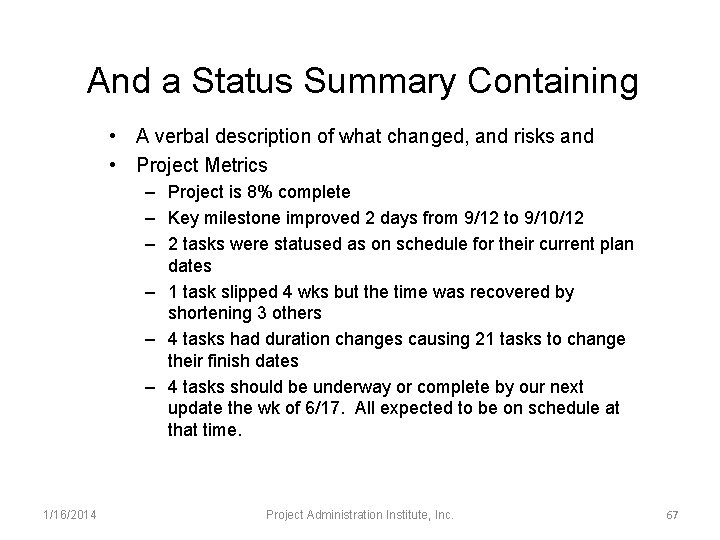 And a Status Summary Containing • A verbal description of what changed, and risks