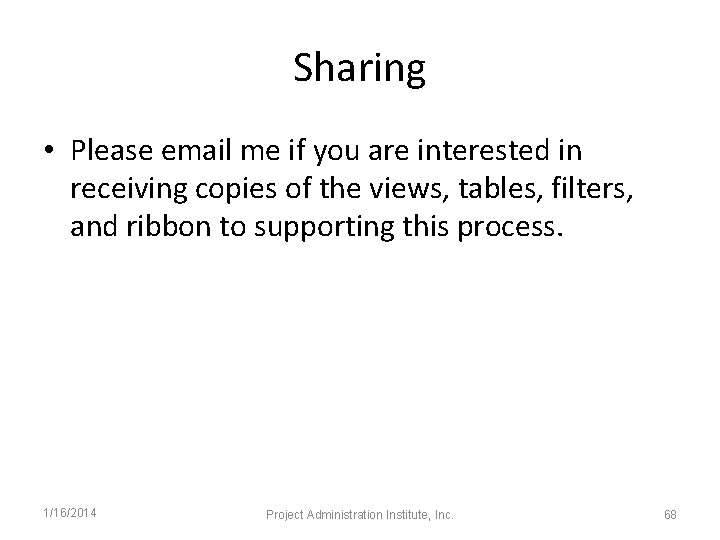 Sharing • Please email me if you are interested in receiving copies of the