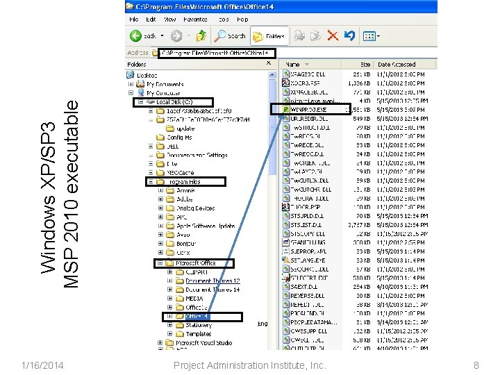 Windows XP/SP 3 MSP 2010 executable 1/16/2014 Project Administration Institute, Inc. 8 