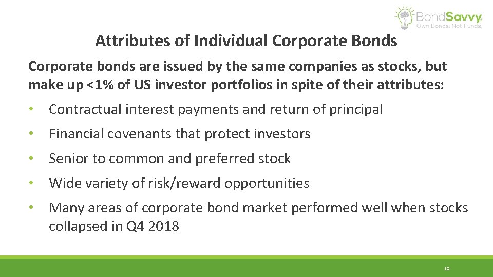 Attributes of Individual Corporate Bonds Corporate bonds are issued by the same companies as